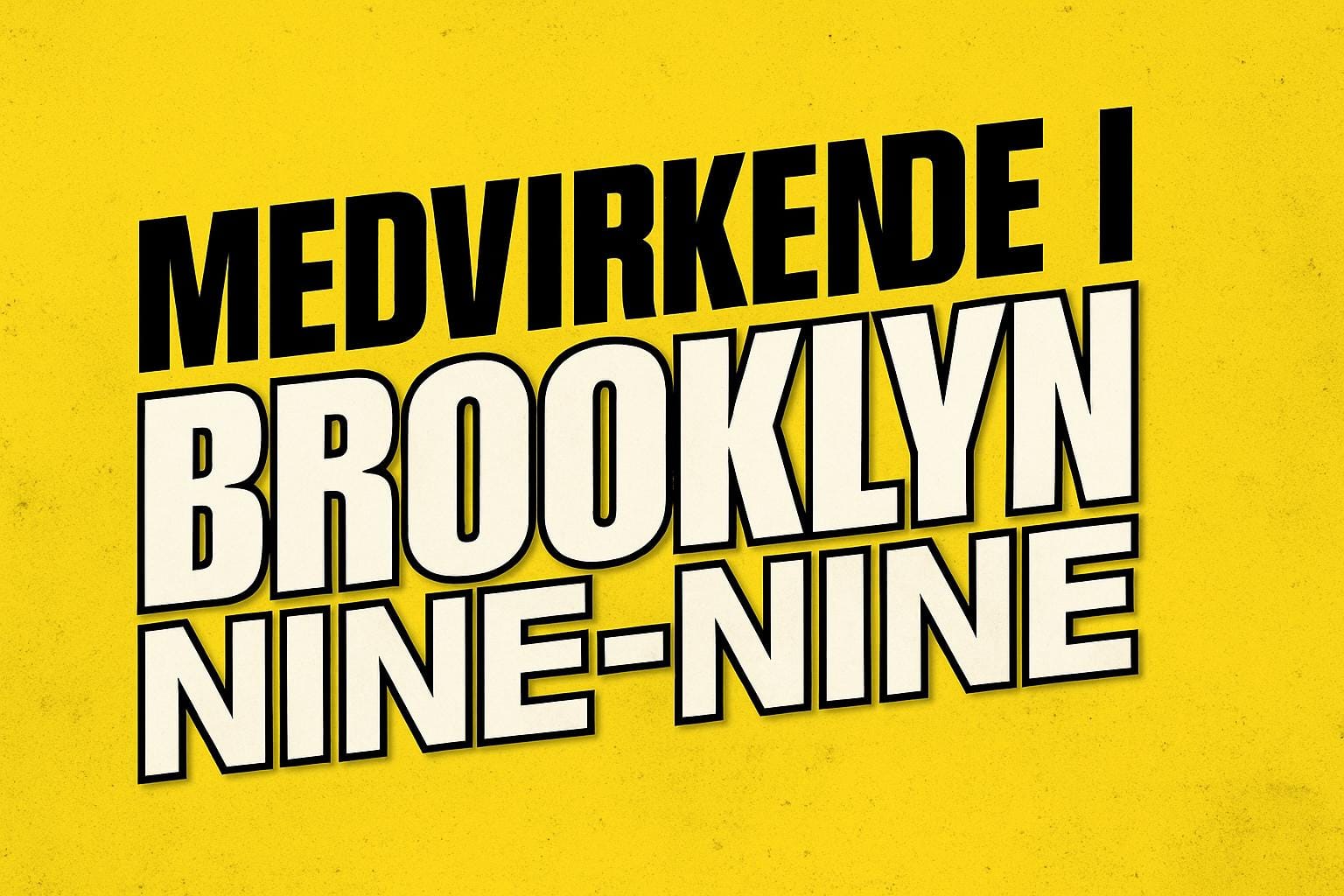 Medvirkende i Brooklyn Nine-Nine