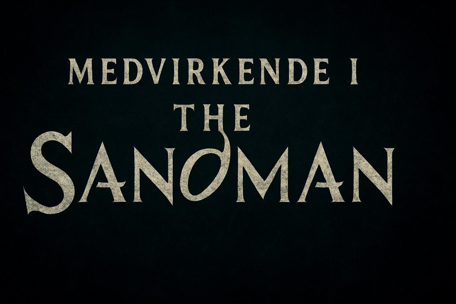 Medvirkende i The Sandman